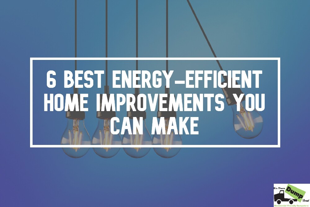 6 Best Energy-Efficient Home Improvements You Can Make